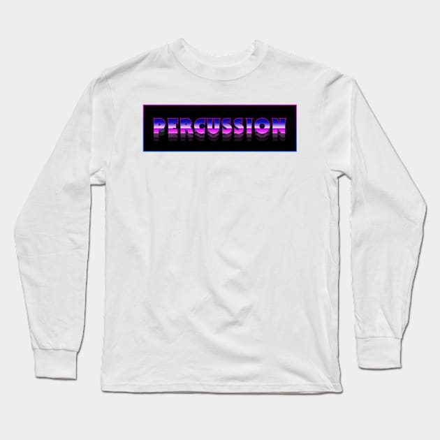 Retro 80s PERCUSSION | Marching Band Long Sleeve T-Shirt by Wizardmode